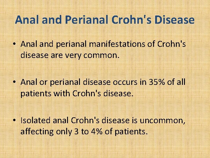 Anal and Perianal Crohn's Disease • Anal and perianal manifestations of Crohn's disease are