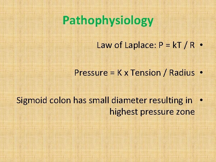 Pathophysiology Law of Laplace: P = k. T / R • Pressure = K