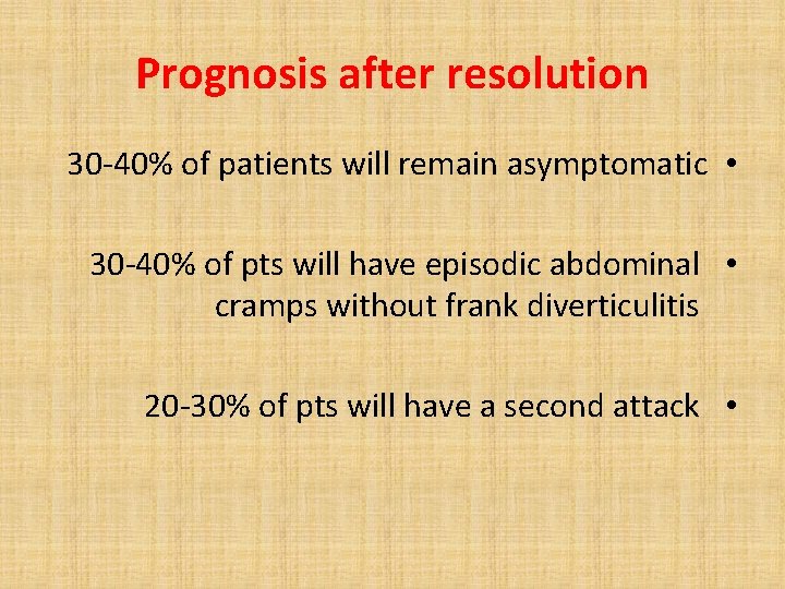 Prognosis after resolution 30 -40% of patients will remain asymptomatic • 30 -40% of