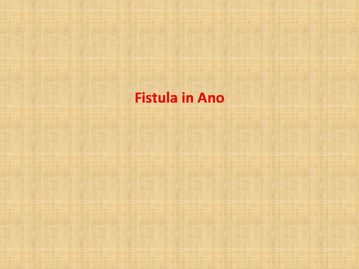 Fistula in Ano 