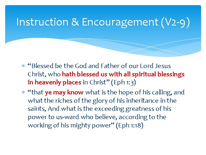 Instruction & Encouragement (V 2 -9) “Blessed be the God and Father of our