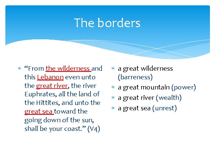 The borders “From the wilderness and this Lebanon even unto the great river, the