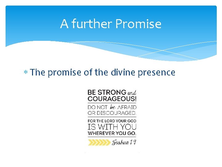 A further Promise The promise of the divine presence 