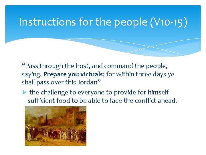 Instructions for the people (V 10 -15) “Pass through the host, and command the