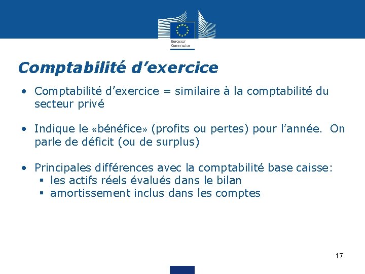 Comptabilité d’exercice • Comptabilité d’exercice = similaire à la comptabilité du secteur privé •