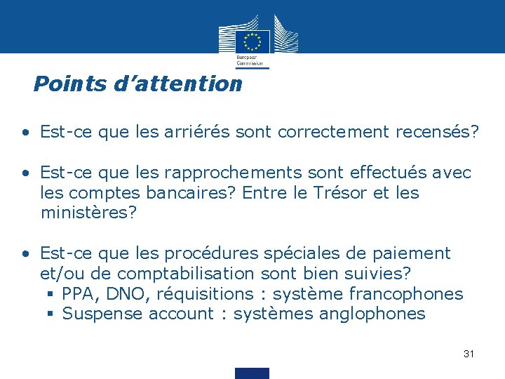 Points d’attention • Est-ce que les arriérés sont correctement recensés? • Est-ce que les