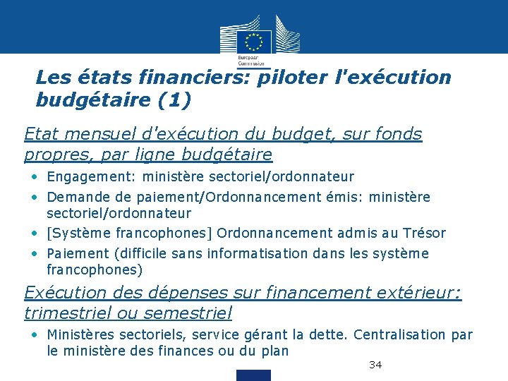 Les états financiers: piloter l'exécution budgétaire (1) • Etat mensuel d'exécution du budget, sur