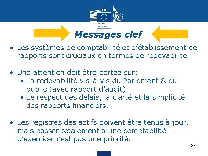 Messages clef • Les systèmes de comptabilité et d’établissement de rapports sont cruciaux en