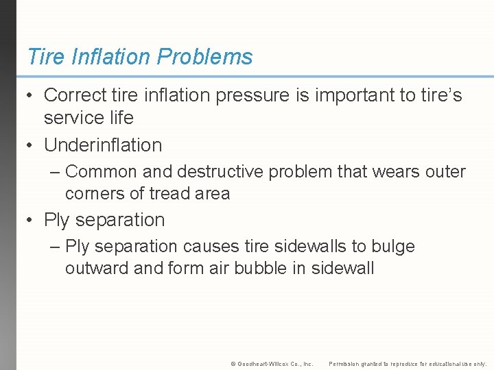 Tire Inflation Problems • Correct tire inflation pressure is important to tire’s service life