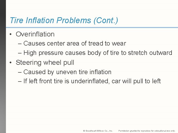 Tire Inflation Problems (Cont. ) • Overinflation – Causes center area of tread to
