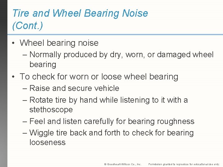 Tire and Wheel Bearing Noise (Cont. ) • Wheel bearing noise – Normally produced