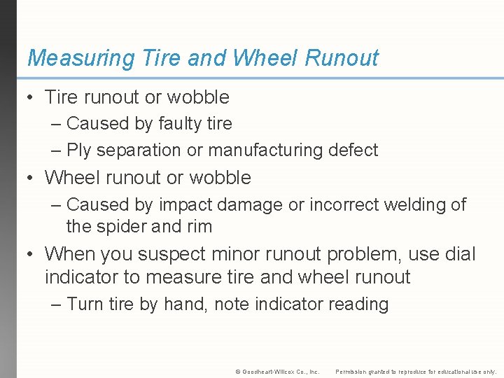 Measuring Tire and Wheel Runout • Tire runout or wobble – Caused by faulty