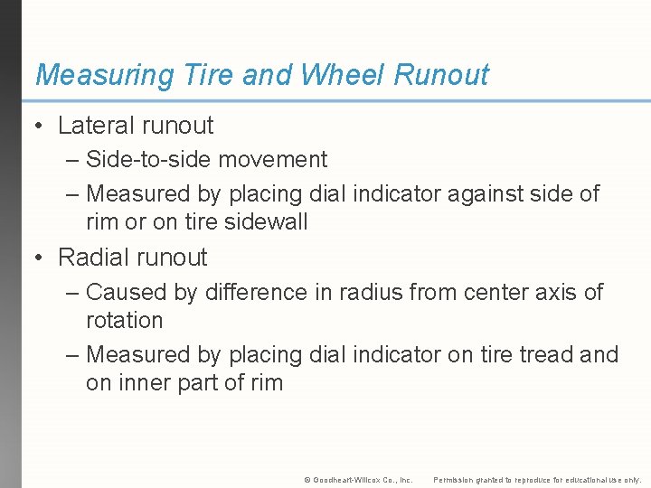 Measuring Tire and Wheel Runout • Lateral runout – Side-to-side movement – Measured by