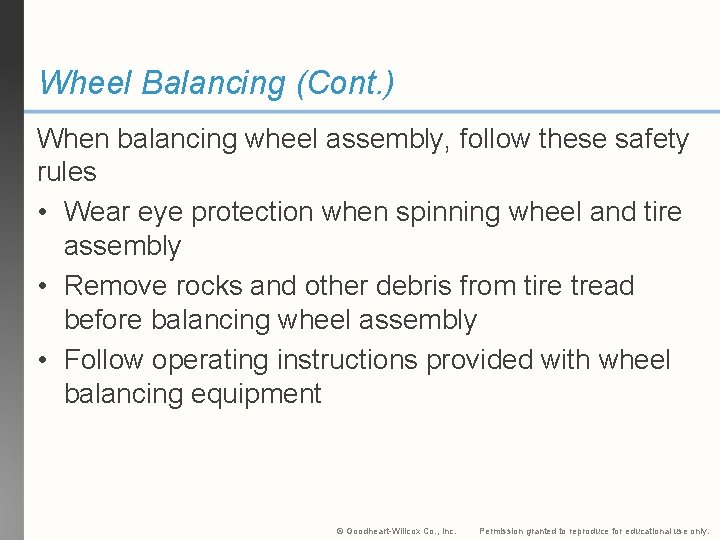 Wheel Balancing (Cont. ) When balancing wheel assembly, follow these safety rules • Wear