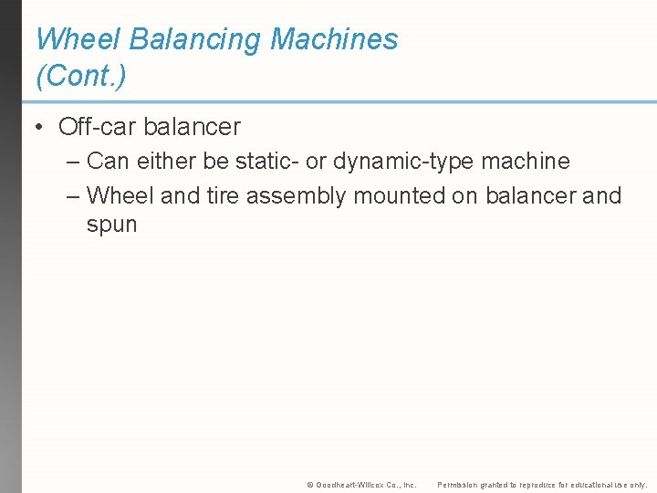 Wheel Balancing Machines (Cont. ) • Off-car balancer – Can either be static- or