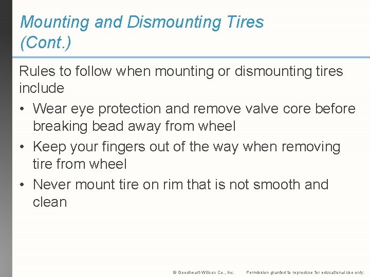 Mounting and Dismounting Tires (Cont. ) Rules to follow when mounting or dismounting tires
