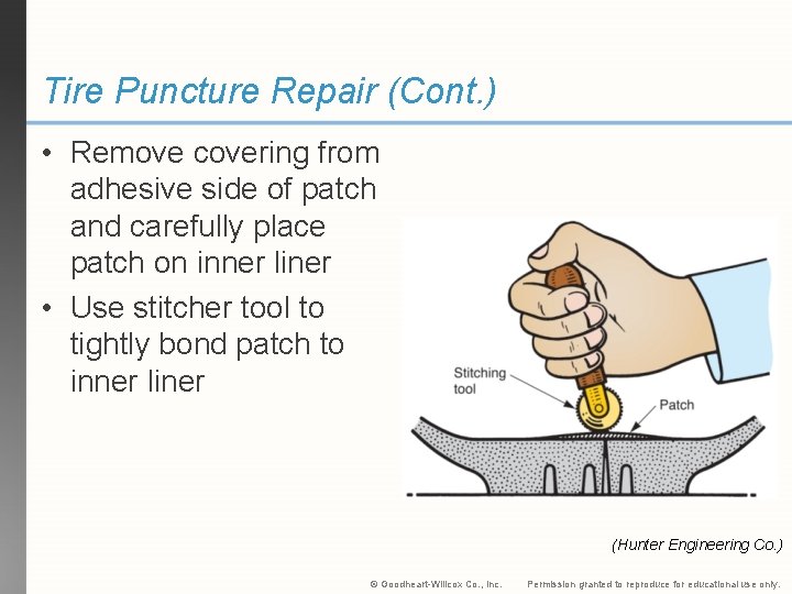 Tire Puncture Repair (Cont. ) • Remove covering from adhesive side of patch and