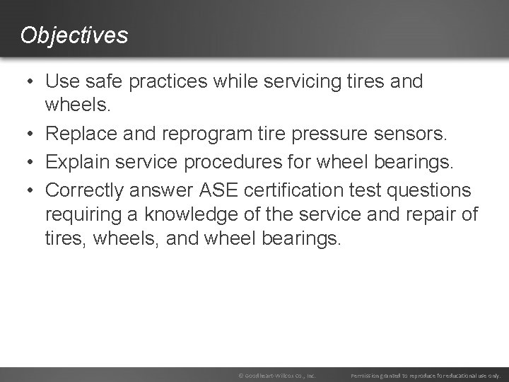 Objectives • Use safe practices while servicing tires and wheels. • Replace and reprogram