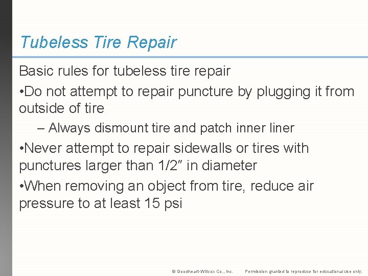 Tubeless Tire Repair Basic rules for tubeless tire repair • Do not attempt to