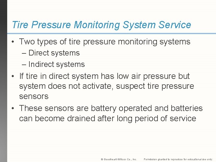 Tire Pressure Monitoring System Service • Two types of tire pressure monitoring systems –