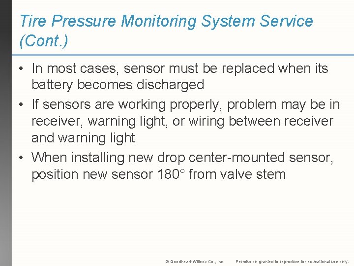 Tire Pressure Monitoring System Service (Cont. ) • In most cases, sensor must be