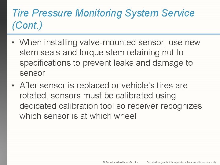 Tire Pressure Monitoring System Service (Cont. ) • When installing valve-mounted sensor, use new