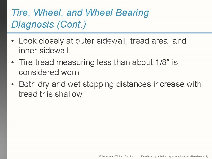 Tire, Wheel, and Wheel Bearing Diagnosis (Cont. ) • Look closely at outer sidewall,