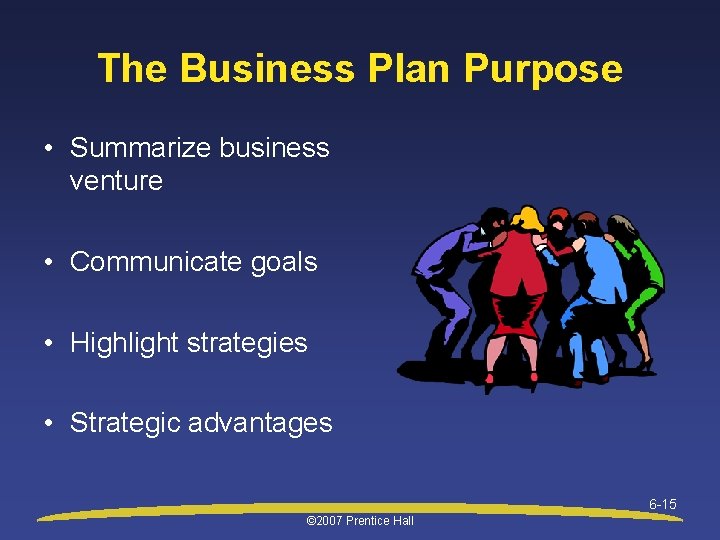 The Business Plan Purpose • Summarize business venture • Communicate goals • Highlight strategies