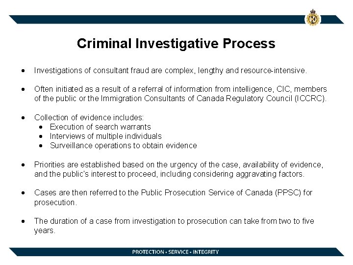Criminal Investigative Process Investigations of consultant fraud are complex, lengthy and resource-intensive. Collection of