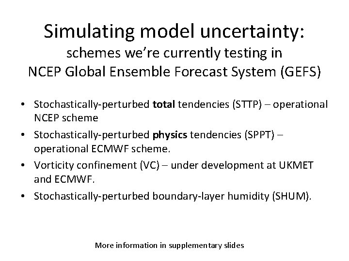Simulating model uncertainty: schemes we’re currently testing in NCEP Global Ensemble Forecast System (GEFS)