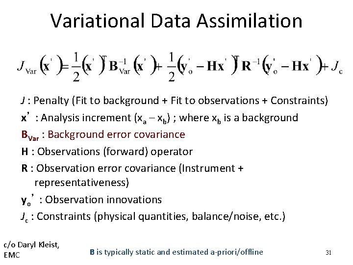 Variational Data Assimilation J : Penalty (Fit to background + Fit to observations +