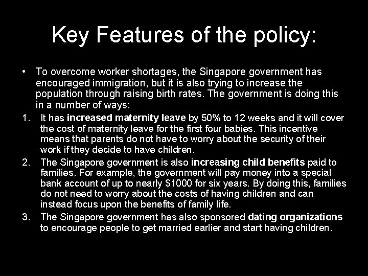 Key Features of the policy: • To overcome worker shortages, the Singapore government has