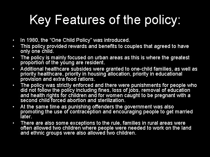 Key Features of the policy: • • In 1980, the “One Child Policy” was