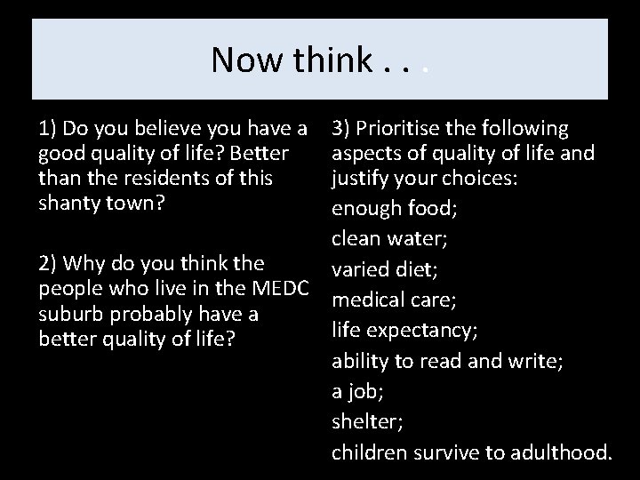 Now think. . . 1) Do you believe you have a good quality of