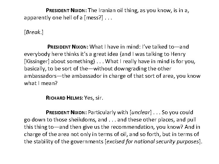 PRESIDENT NIXON: The Iranian oil thing, as you know, is in a, apparently one