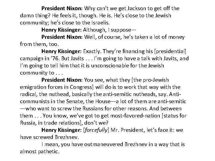 President Nixon: Why can’t we get Jackson to get off the damn thing? He