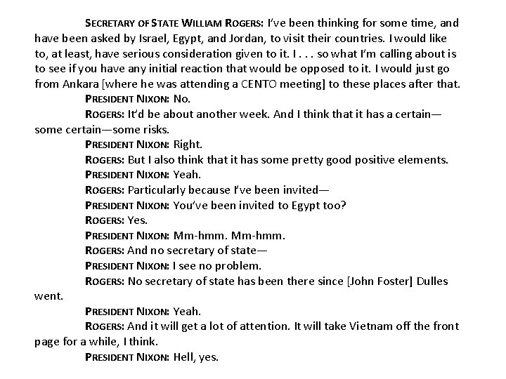 SECRETARY OF STATE WILLIAM ROGERS: I’ve been thinking for some time, and have been
