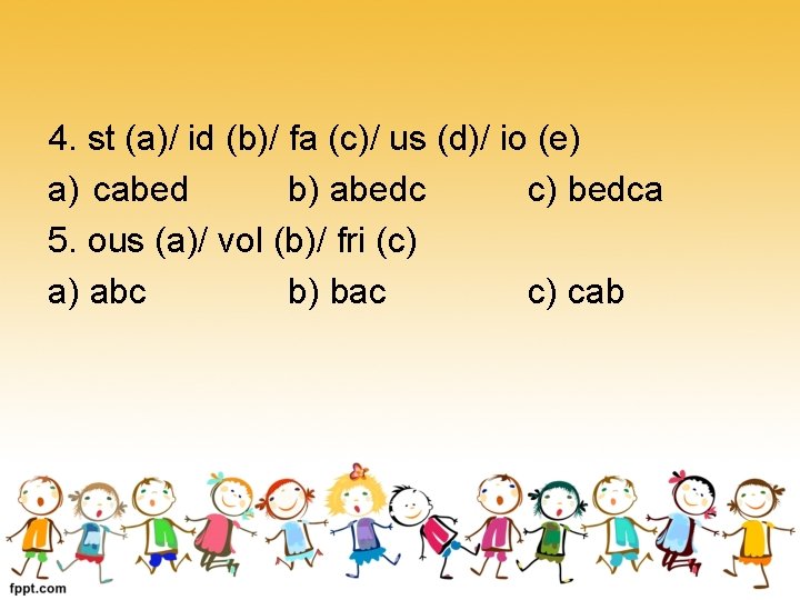 4. st (a)/ id (b)/ fa (c)/ us (d)/ io (e) a) cabed b)