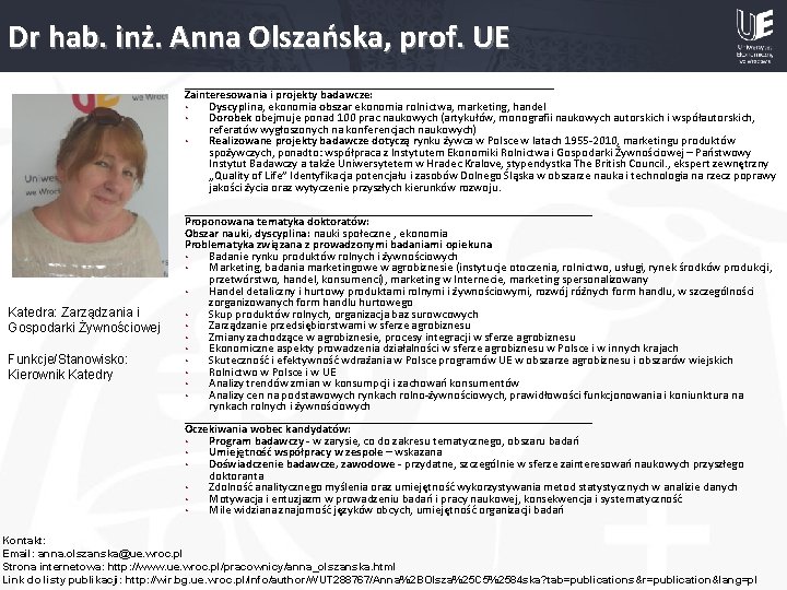 Dr hab. inż. Anna Olszańska, prof. UE __________________________________ Zdjęcie Katedra: Zarządzania i Gospodarki Żywnościowej