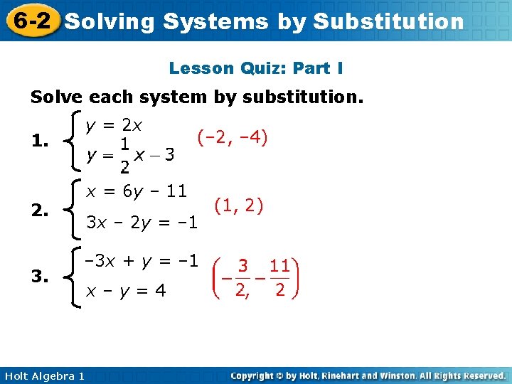 6 -2 Solving Systems by Substitution Lesson Quiz: Part I Solve each system by