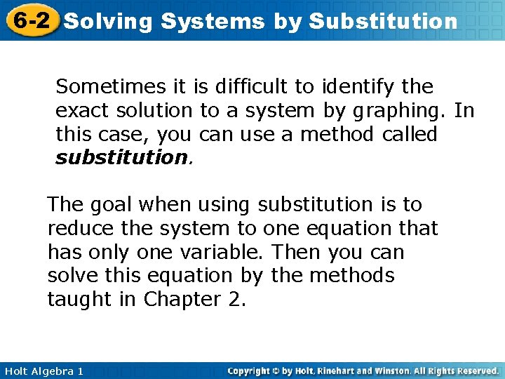 6 -2 Solving Systems by Substitution Sometimes it is difficult to identify the exact