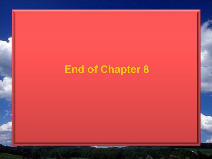 End of Chapter 8 