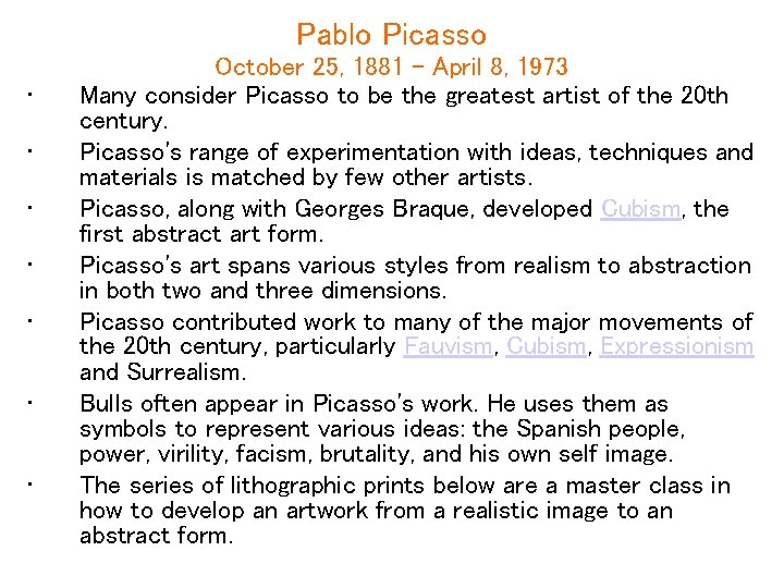 Pablo Picasso • • October 25, 1881 – April 8, 1973 Many consider Picasso