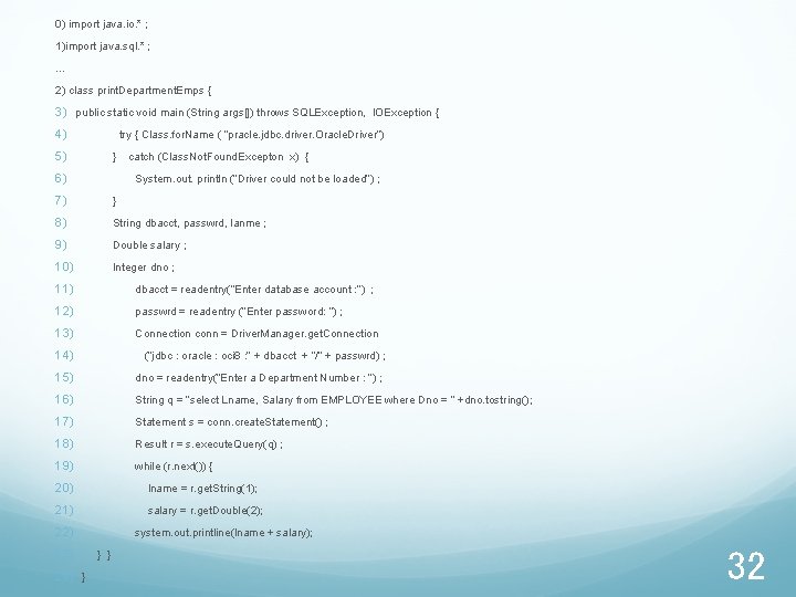 0) import java. io. * ; 1)import java. sql. * ; … 2) class