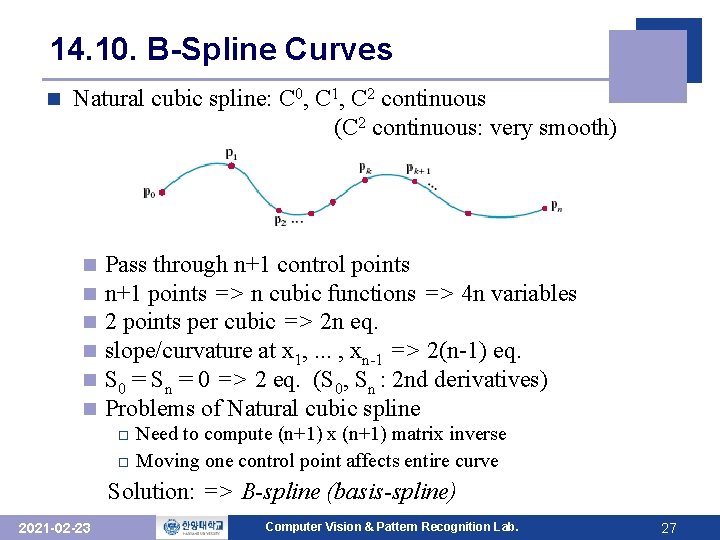 14. 10. B-Spline Curves n Natural cubic spline: C 0, C 1, C 2