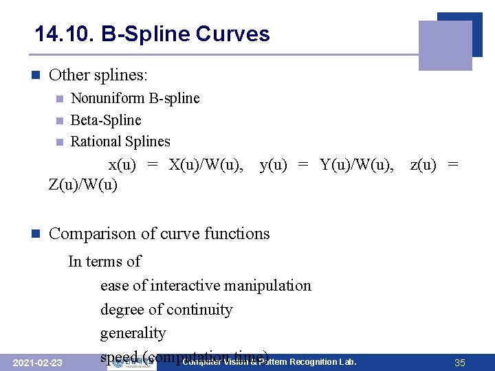 14. 10. B-Spline Curves n Other splines: Nonuniform B-spline n Beta-Spline n Rational Splines