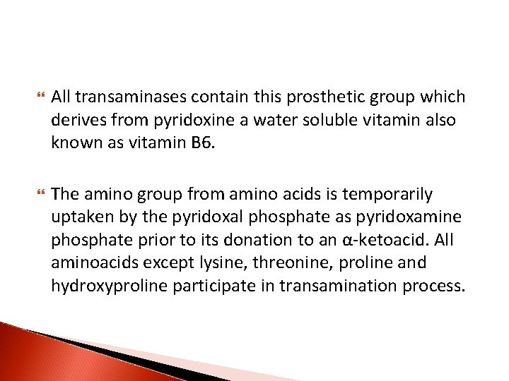  All transaminases contain this prosthetic group which derives from pyridoxine a water soluble