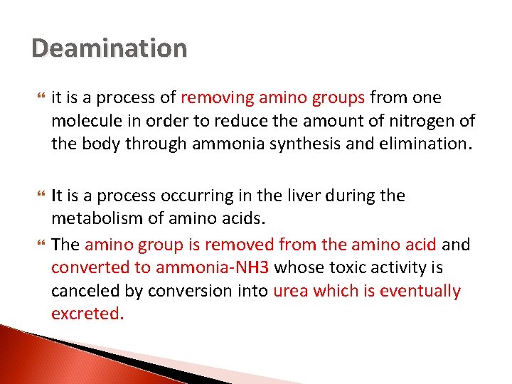 Deamination it is a process of removing amino groups from one molecule in order