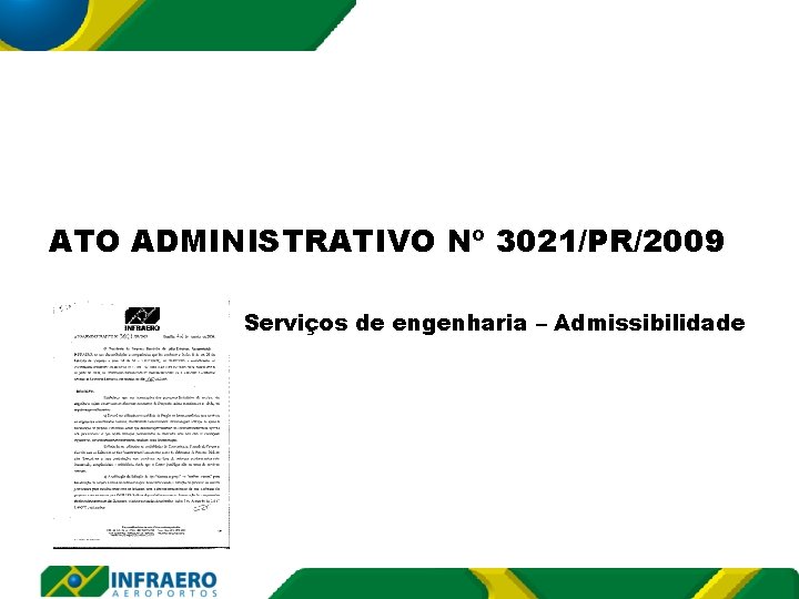 ATO ADMINISTRATIVO Nº 3021/PR/2009 Serviços de engenharia – Admissibilidade 