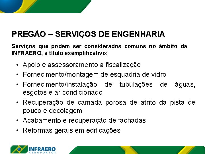 PREGÃO – SERVIÇOS DE ENGENHARIA Serviços que podem ser considerados comuns no âmbito da